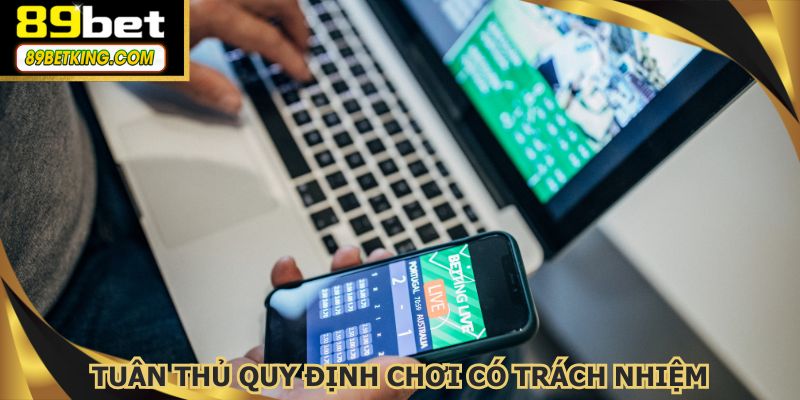 Tuân thủ quy định chơi giúp bảo vệ quyền lợi của khách hàng